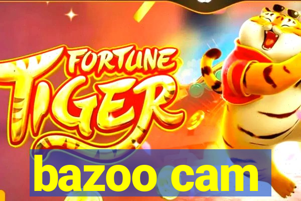bazoo cam